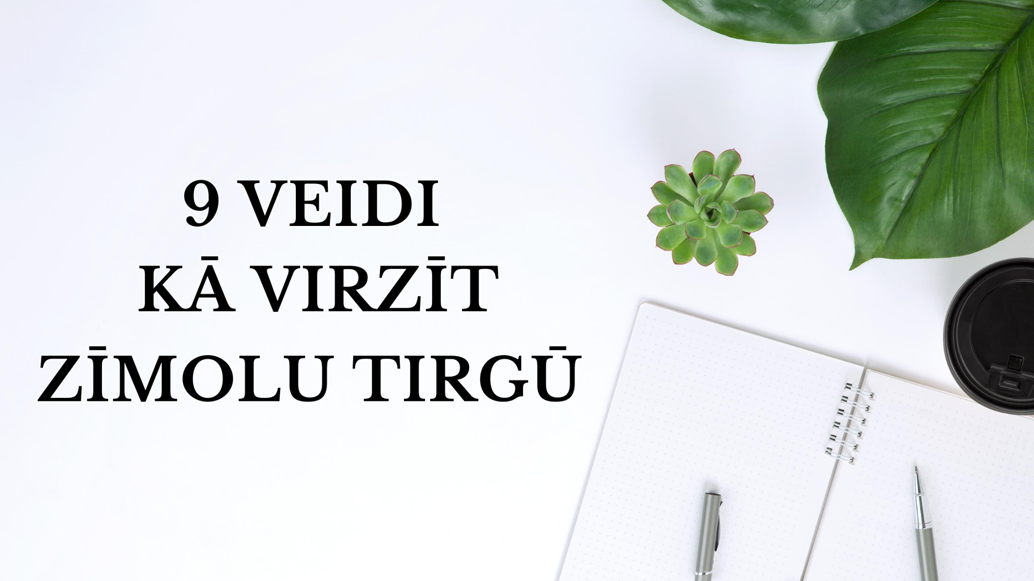 Pixelflow media blogs 9 veidi kā virzīt zīmolu tirgū